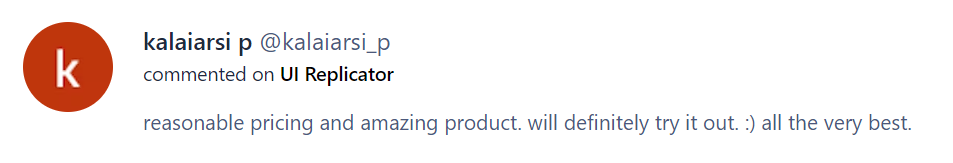 Positive comment For UI Replicator from a Developer on Product Hunt